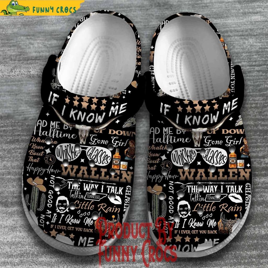 Morgan Wallen If I Know Me Crocs