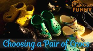 Choosing a Pair of Crocs