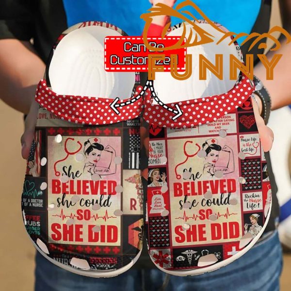 Customized Nurse Crocs She Believed So She Did