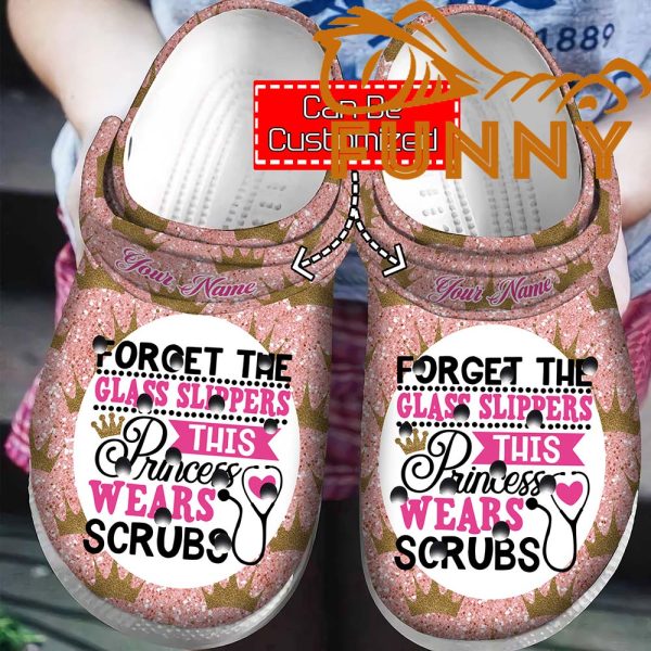 Personalized Nurse Crocs , Forget The Glass Slippers