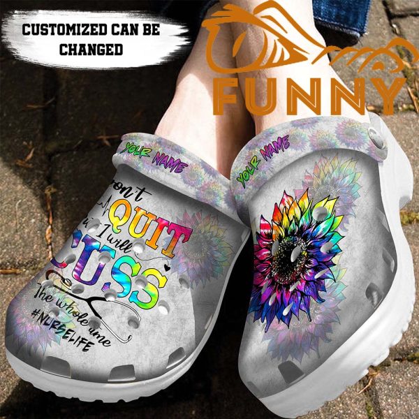 Personalized Nurse Life Sunflower Crocs, I Won’t Quit