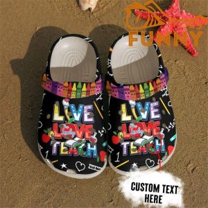 Customized Teacher Crocs Live Love Teach