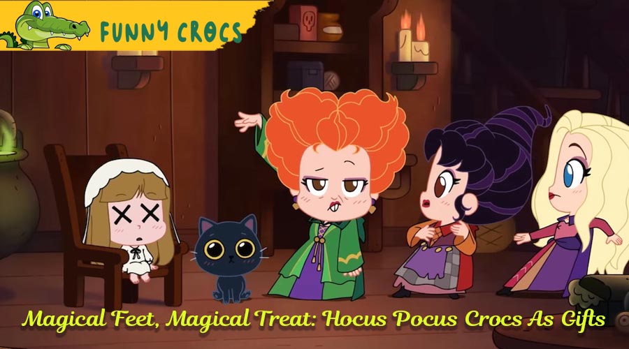 Magical Feet, Magical Treat: Hocus Pocus Crocs As Gifts