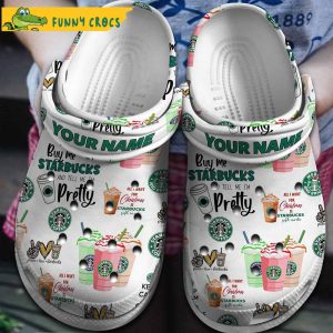 Personalized Pretty Drink Starbucks White Crocs