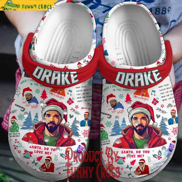 Drake Merry Christmas Santa Do You Love Me Crocs Shoes