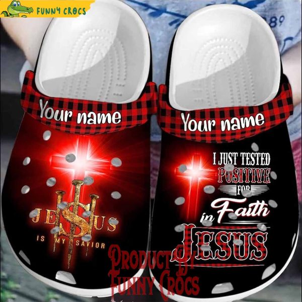 Personalized I Just Tested Positive For Faith In Jesus Crocs Shoes