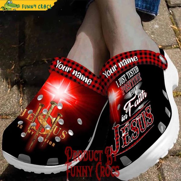 Personalized I Just Tested Positive For Faith In Jesus Crocs Shoes