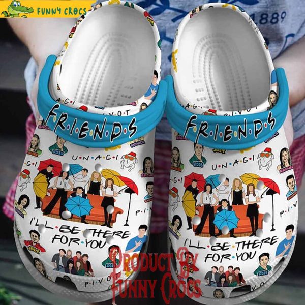 Friends Tv Show I’ll Be There For You Crocs Shoes